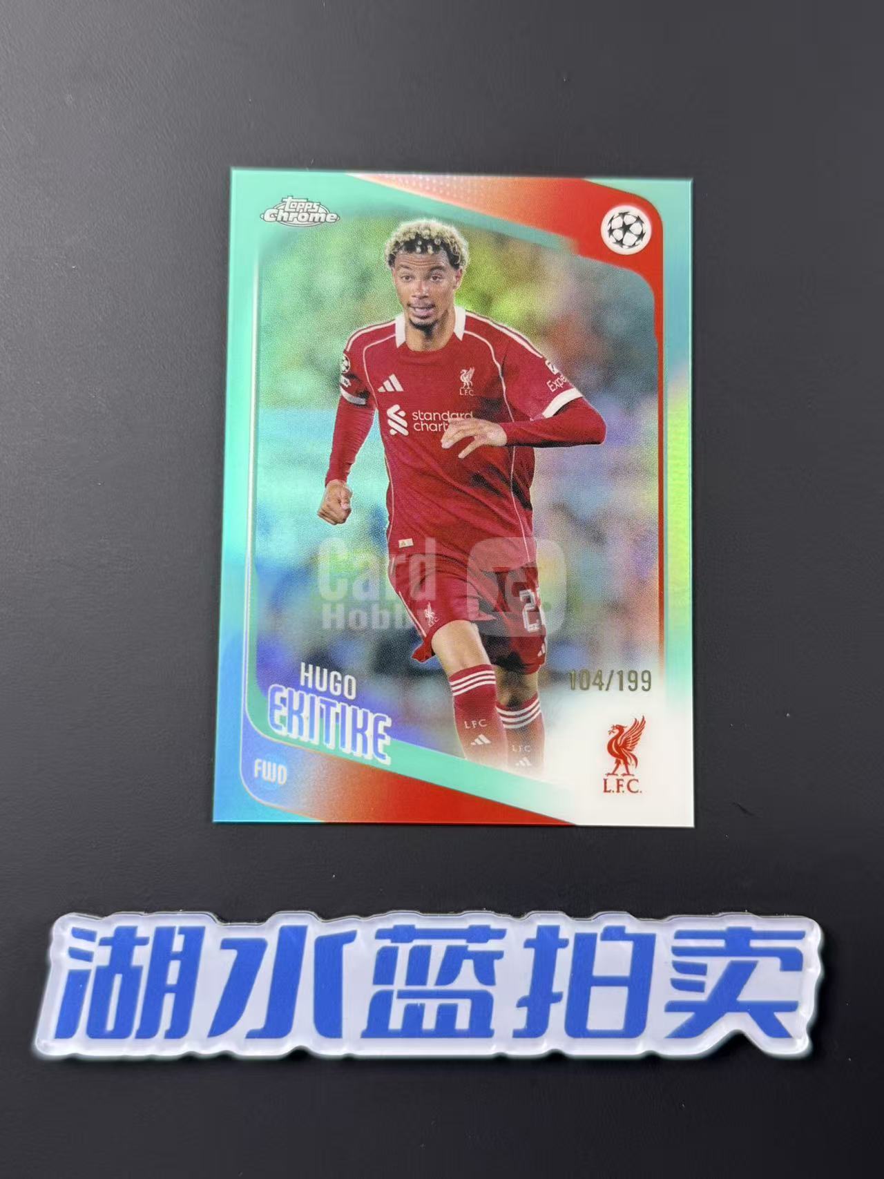 2026 Topps Chrome UEFA Hugo Ekitike 埃基蒂克 利物浦 欧战TC 青折 104/199编【湖水蓝拍卖】matt