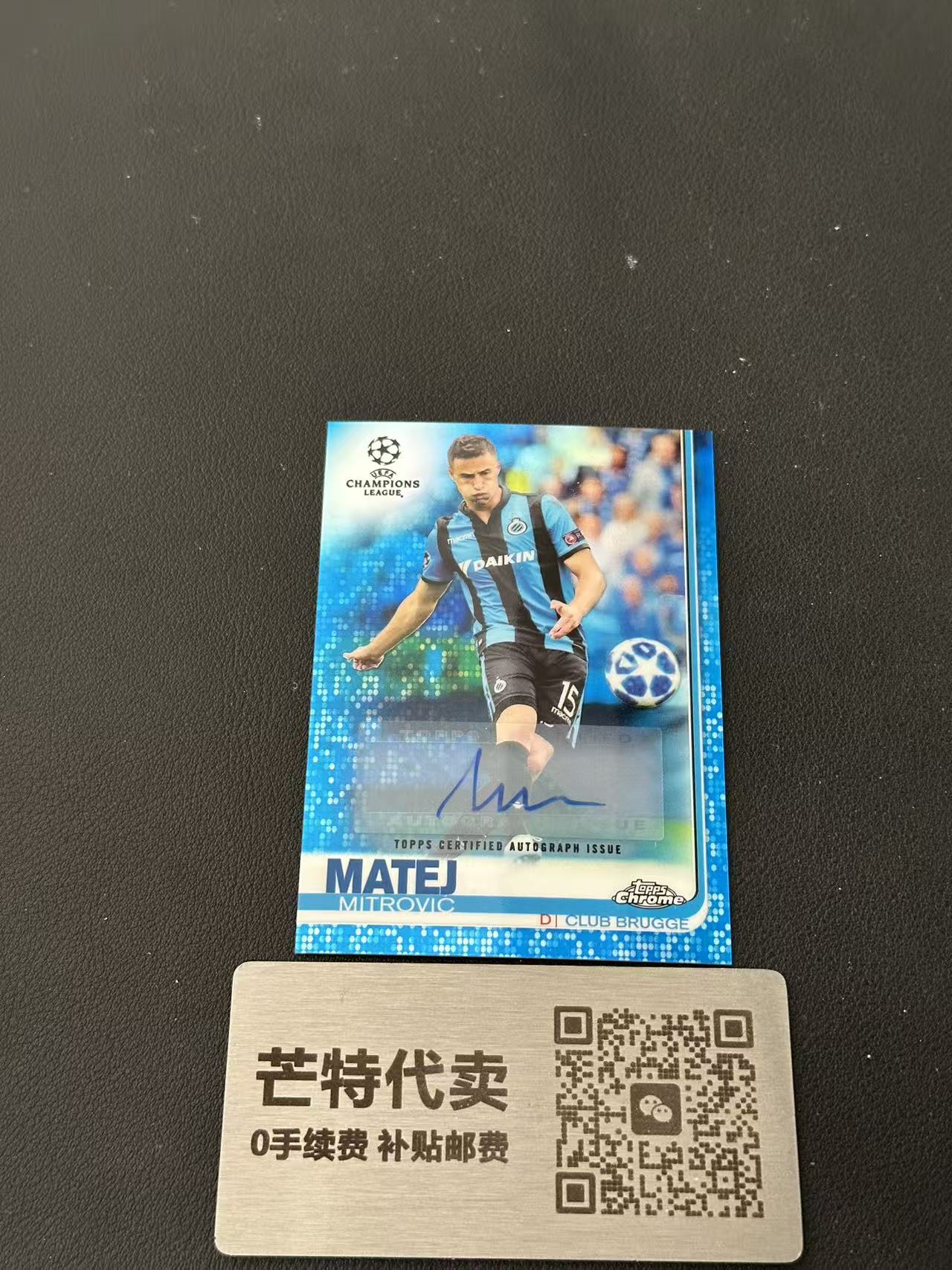 【芒特代卖】2018-19 Topps Chrome 欧冠 tc 马泰 米特罗维奇 Matej Mitrovic 签字卡 150编 蓝点点折 布鲁日