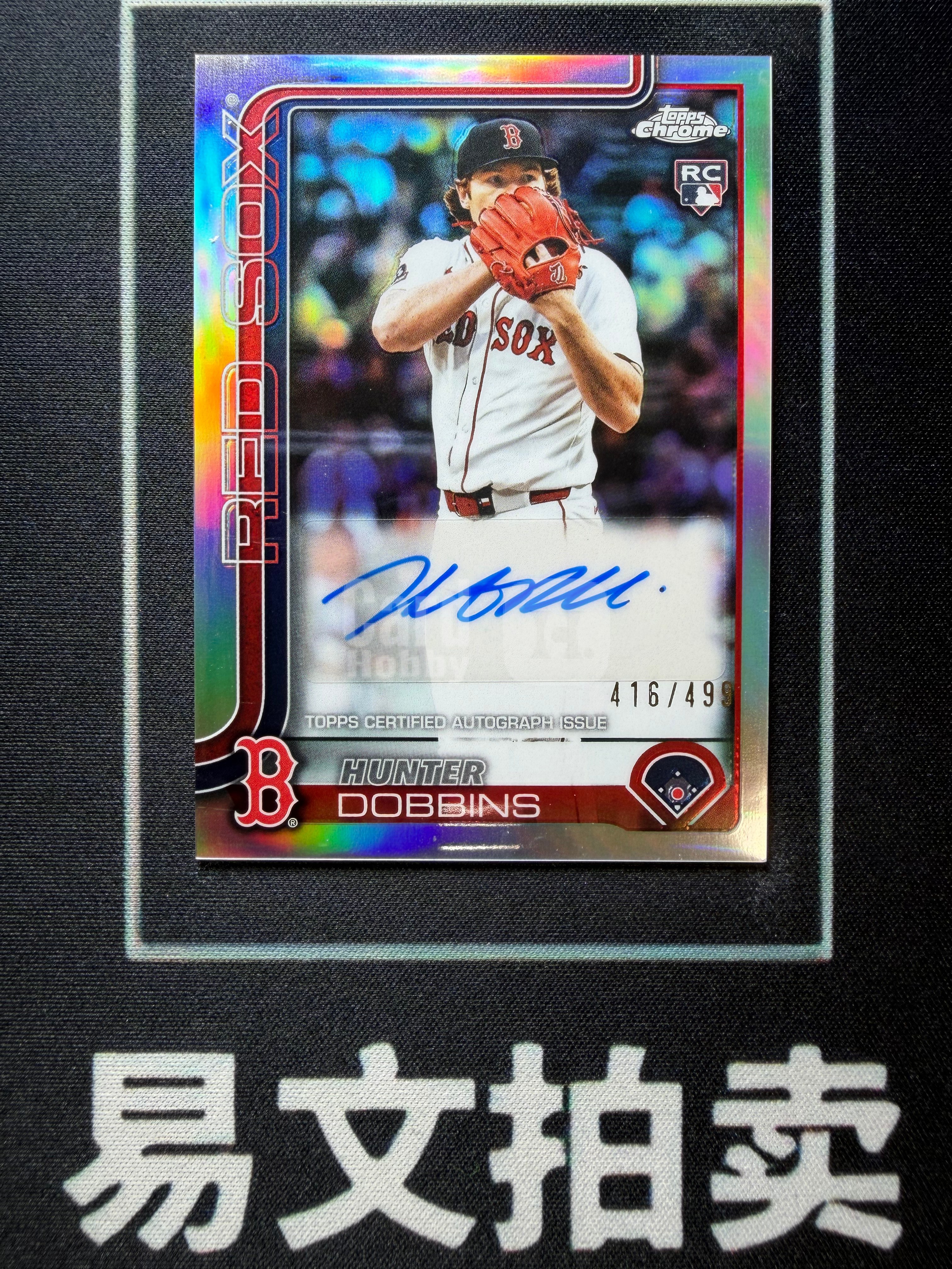 【易文拍卖 超级回款】2025 Topps Chrome 棒球TC HUNTER DOBBINS 亨特 多宾斯 红袜 RC新秀 416/499编 签字签名 卡品如图#不二安