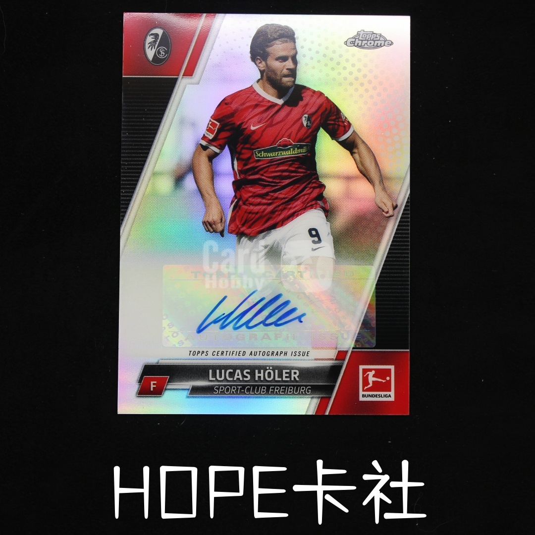 2024-25 Topps Chrome Lucas Höler 弗莱堡 德国 前锋 卢卡斯 霍勒 银折签字 墨迹完美【HOPE代卖(4.5%含卡淘)】