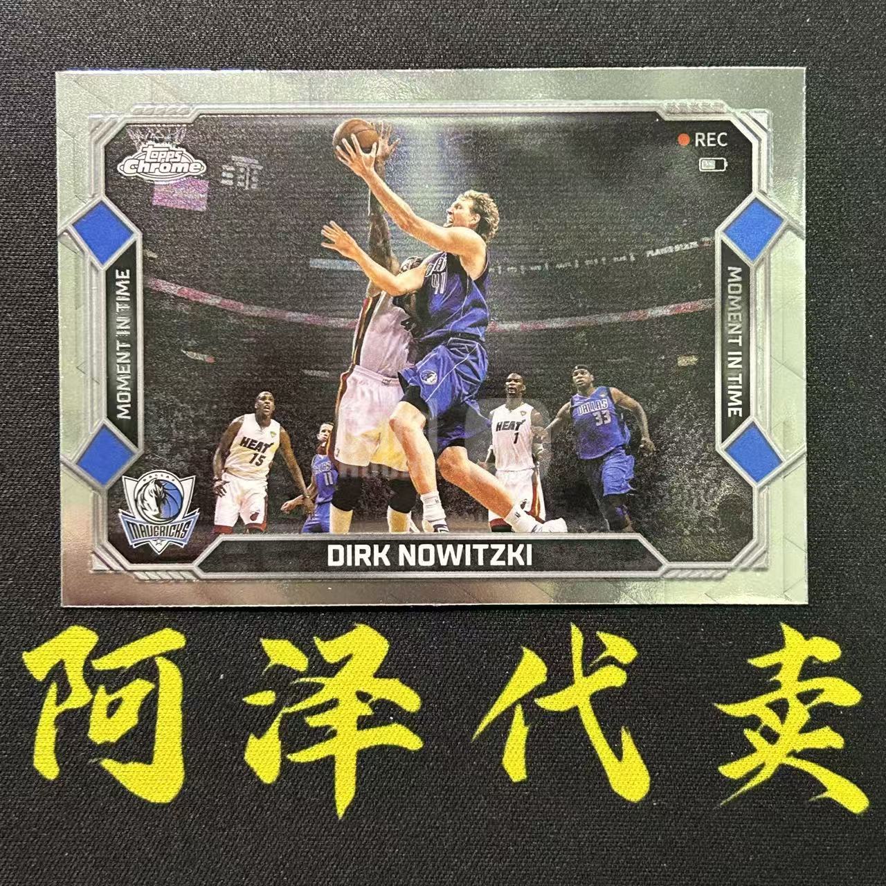 【阿泽代卖】2025-26 Topps Chrome Update Tcu Dirk Nowitzki 独行侠 诺维斯基 老司机 Moment In Time 时刻 特卡 选图巨帅 细节如图-李哥