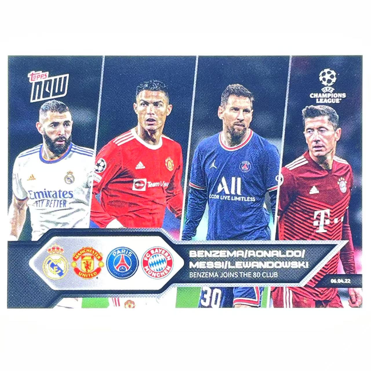 X 2021 Topps Now Cristiano Ronaldo Messi Benzema Lewandowksi C罗 罗纳尔多 梅西 本泽马 莱万 皇马曼联巴黎拜仁 欧冠 80球俱乐部纪念特卡 锋霸F4 时刻1 轻印如图 WWW#