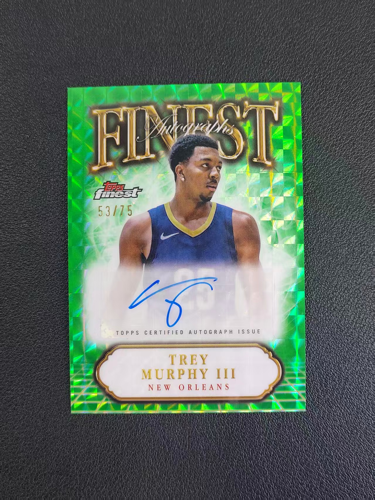 2025 Topps Finest Trey Murphy III NBA 特雷·墨菲三世 签字 53/75编 绿几何折 卡品如图 CRK
