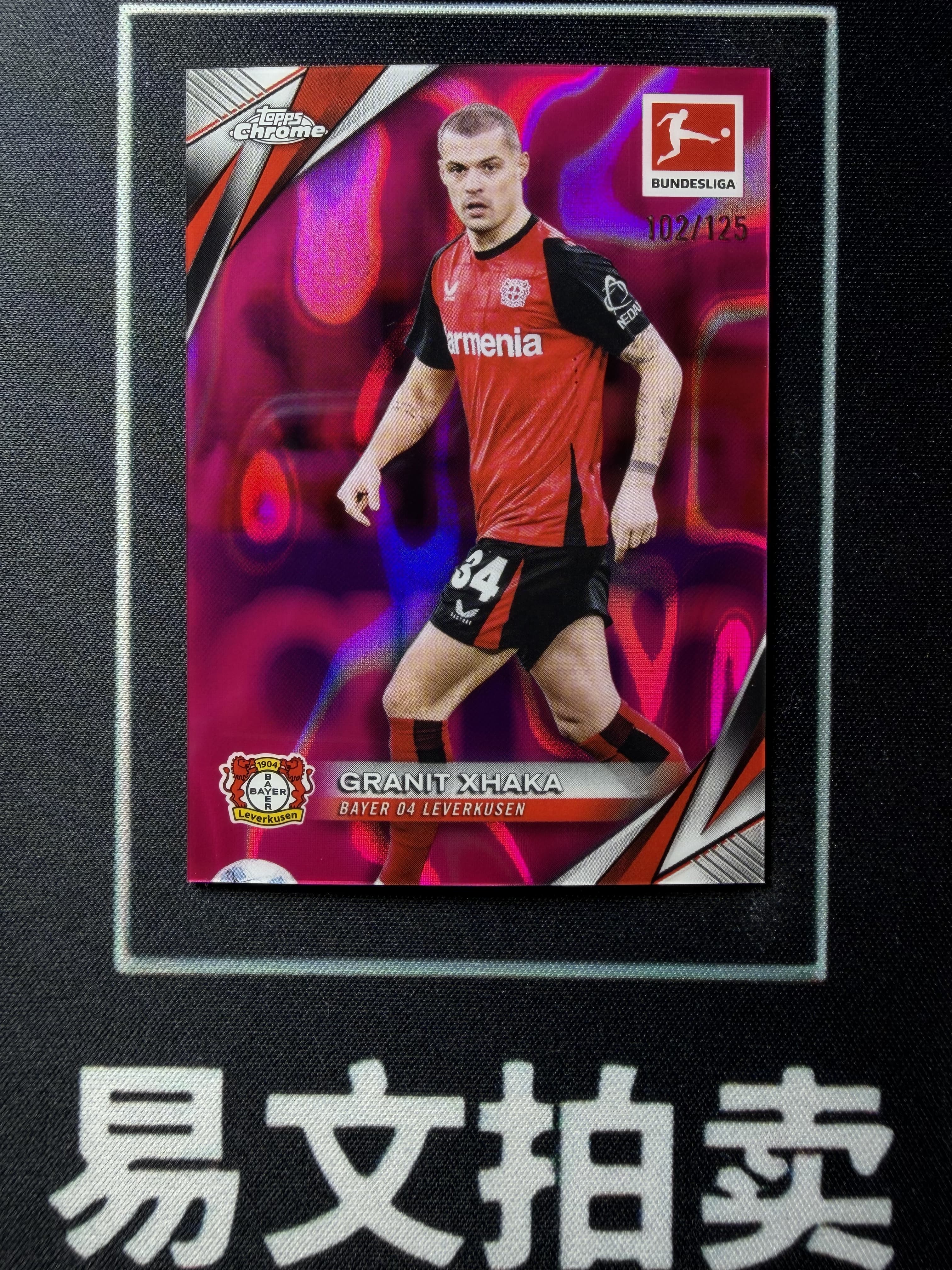 【易文拍卖 超级回款】2024-25 Topps Chrome 德甲TC GRANIT XHAKA 勒沃库森 扎卡 瑞士 102/125编 粉折 #酸菜