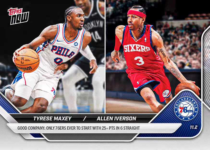 2025 Topps Now Tyrese Maxey&Allen Iverson NBA 马克西&艾弗森 76人队史唯二连续六场拿下25+的球员【JS卡牌潮玩】（随机发货，卡品通行）