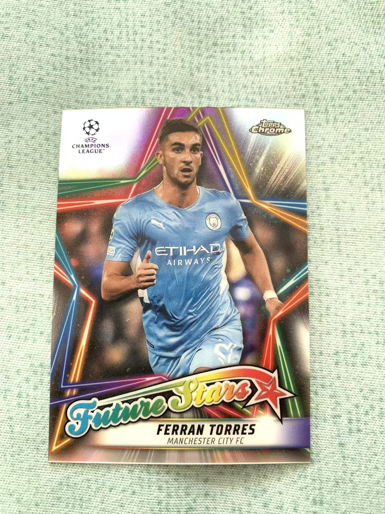 2022 Topps Chrome Ferran Torres 欧冠 肯尼斯 费兰 托雷斯 曼城 FUTURE STARS 未来之星特卡 银折 折射