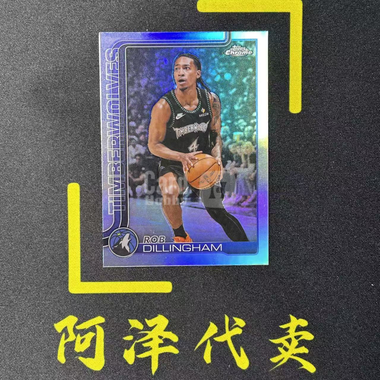 【阿泽代卖】2025-26 Topps Chrome Update Tcu Rob Dillingham 森林狼 迪林厄姆 折射 银折 选图巨帅 细节如图-M哥